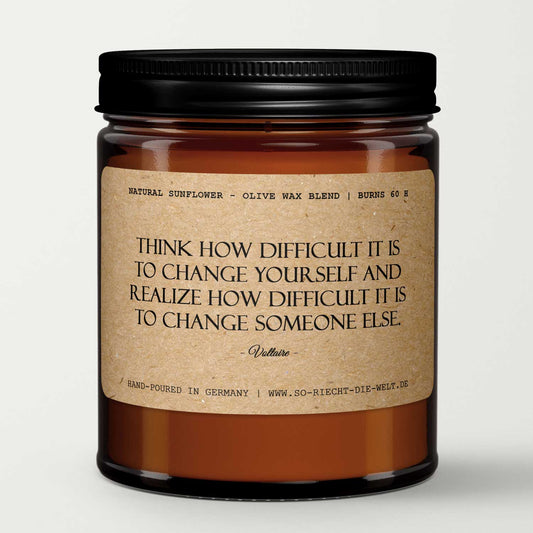 Think how difficult it is to change yourself..., Voltaire, Duftkerze, Kerze, Zitate, Geschenk, Geschenk für Freunde, Geburtstag, Freimaurer
