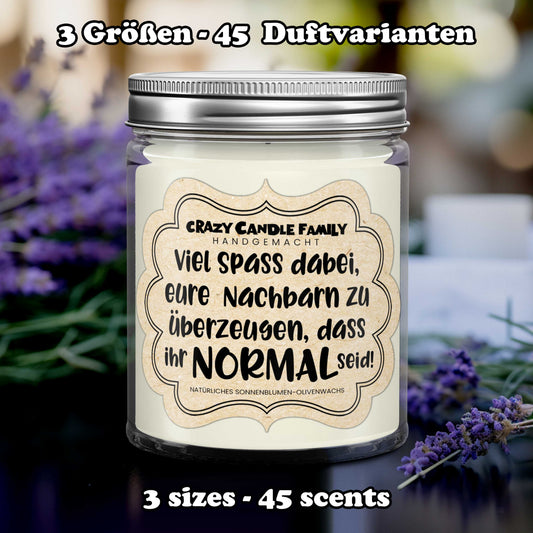 Viel Spass dabei, eure Nachbarn zu überzeugen, dass ihr normal seid Kerze Einweihung für Freunde neues Zuhause neues Haus Umzug Geschenk