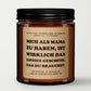 mich als Mama zu haben, ist wirklich das einzige Geschenk, das du brauchst. , Duftkerze, Kerze, Lustiges Geschenk für Mama, duftende Kerze, Geschenk für Mama, Muttertagskerze, sarkastisches Mama-Geschenk