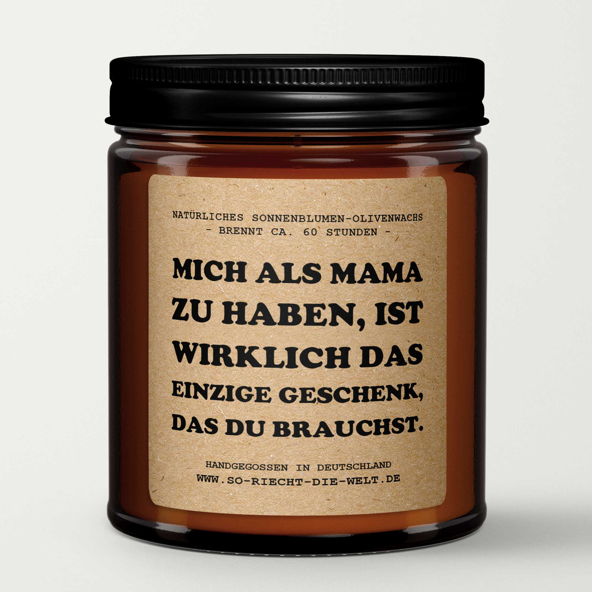 mich als Mama zu haben, ist wirklich das einzige Geschenk, das du brauchst. , Duftkerze, Kerze, Lustiges Geschenk für Mama, duftende Kerze, Geschenk für Mama, Muttertagskerze, sarkastisches Mama-Geschenk