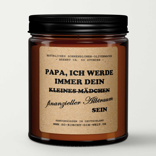 Papa, ich werde immer dein finanzieller Albtraum sein, Duftkerze, Kerze, Vater, Geschenk Kerze, Papa, Geburtstagsgeschenk für ihn, Eltern, Freunde