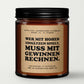 Wer mit hohen Einsätzen spielt, muss mit Gewinnen rechnen. Nervenkitzel, Risiko, Geschenk, Spieler, spielen, Duftkerze, Kerze