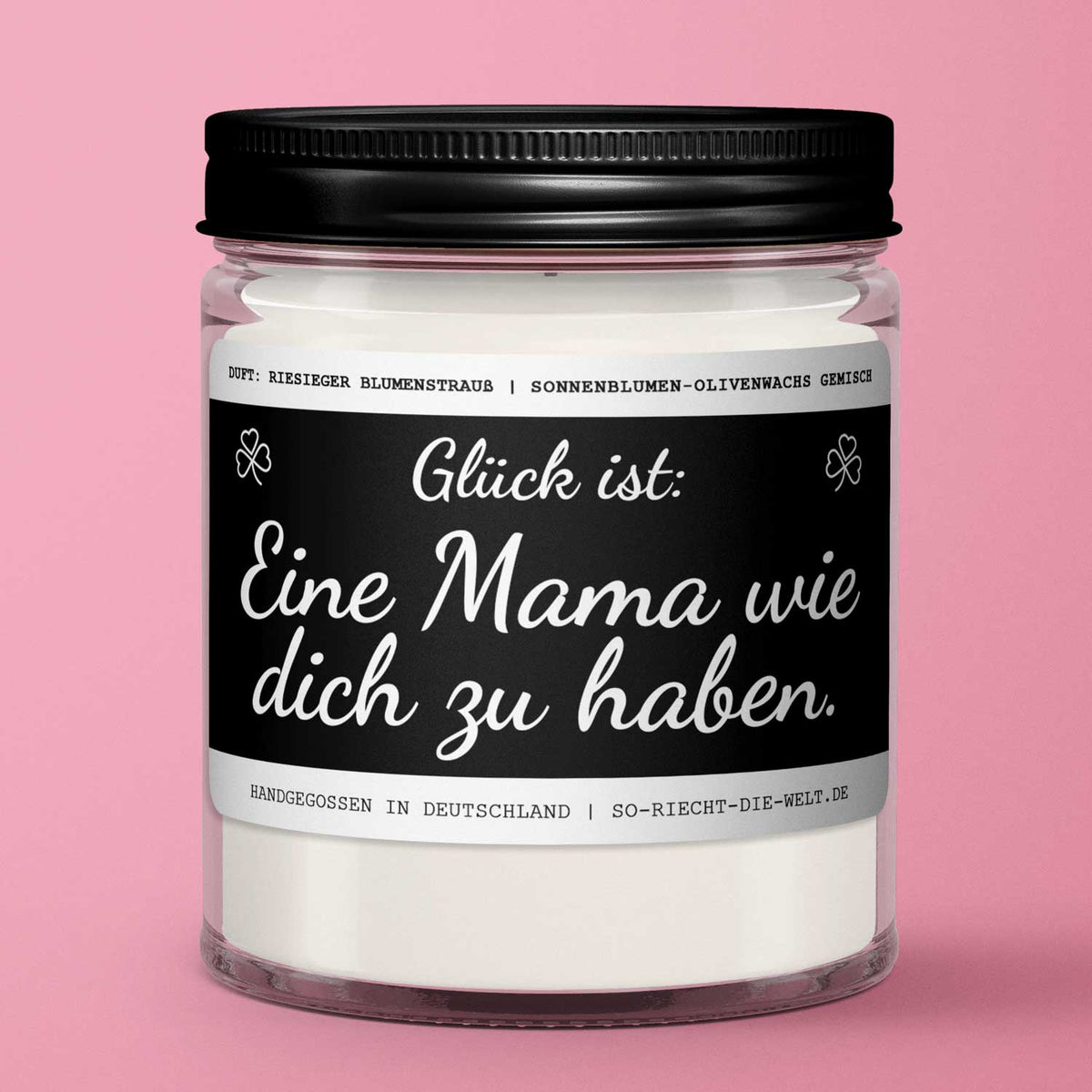 Mama Duftkerze "Glück ist, eine Mama wie dich zu haben." Duft: riesiger Blumenstrauß