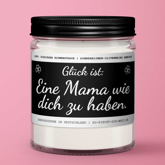 Mama Duftkerze "Glück ist, eine Mama wie dich zu haben." Duft: riesiger Blumenstrauß