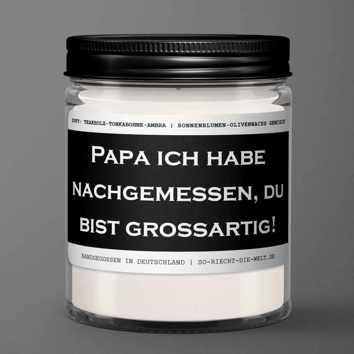 Papa Kerze "Papa ich habe nachgemessen, du bist großartig!" Duft: Teakholz-Tonkabohne-Ambra