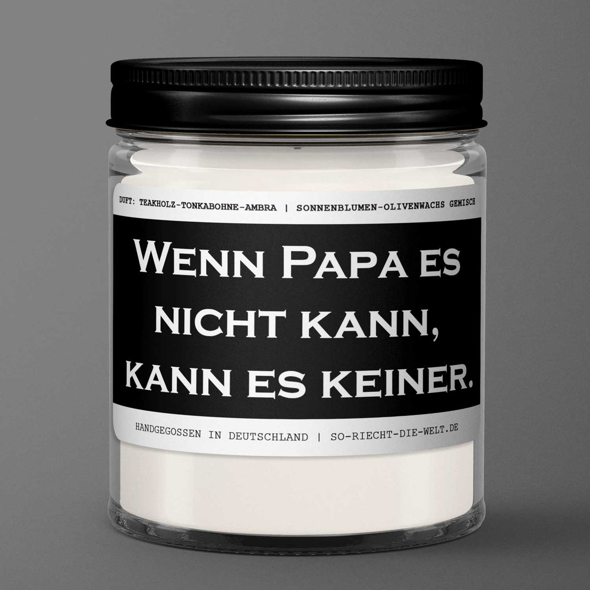 Papa Kerze "Wenn Papa es nicht kann, kann es keiner." Duft: Teakholz-Tonkabohne-Ambra
