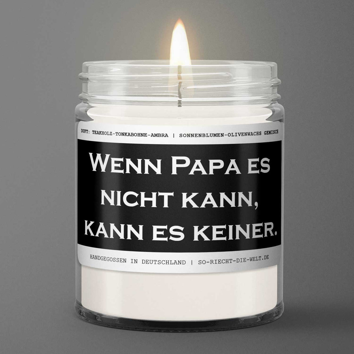 Papa Kerze "Wenn Papa es nicht kann, kann es keiner." Duft: Teakholz-Tonkabohne-Ambra